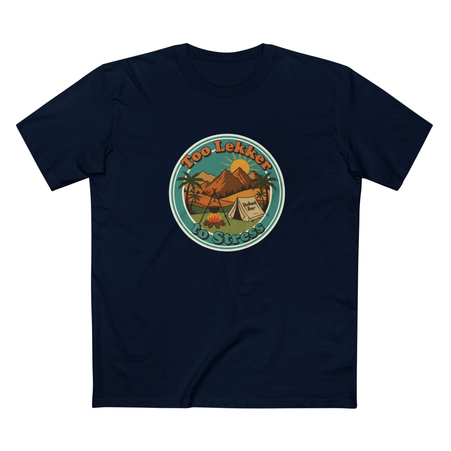 Vintage Camping Tee — "Too Lekker To Stress" Outdoor Adventure T-Shirt