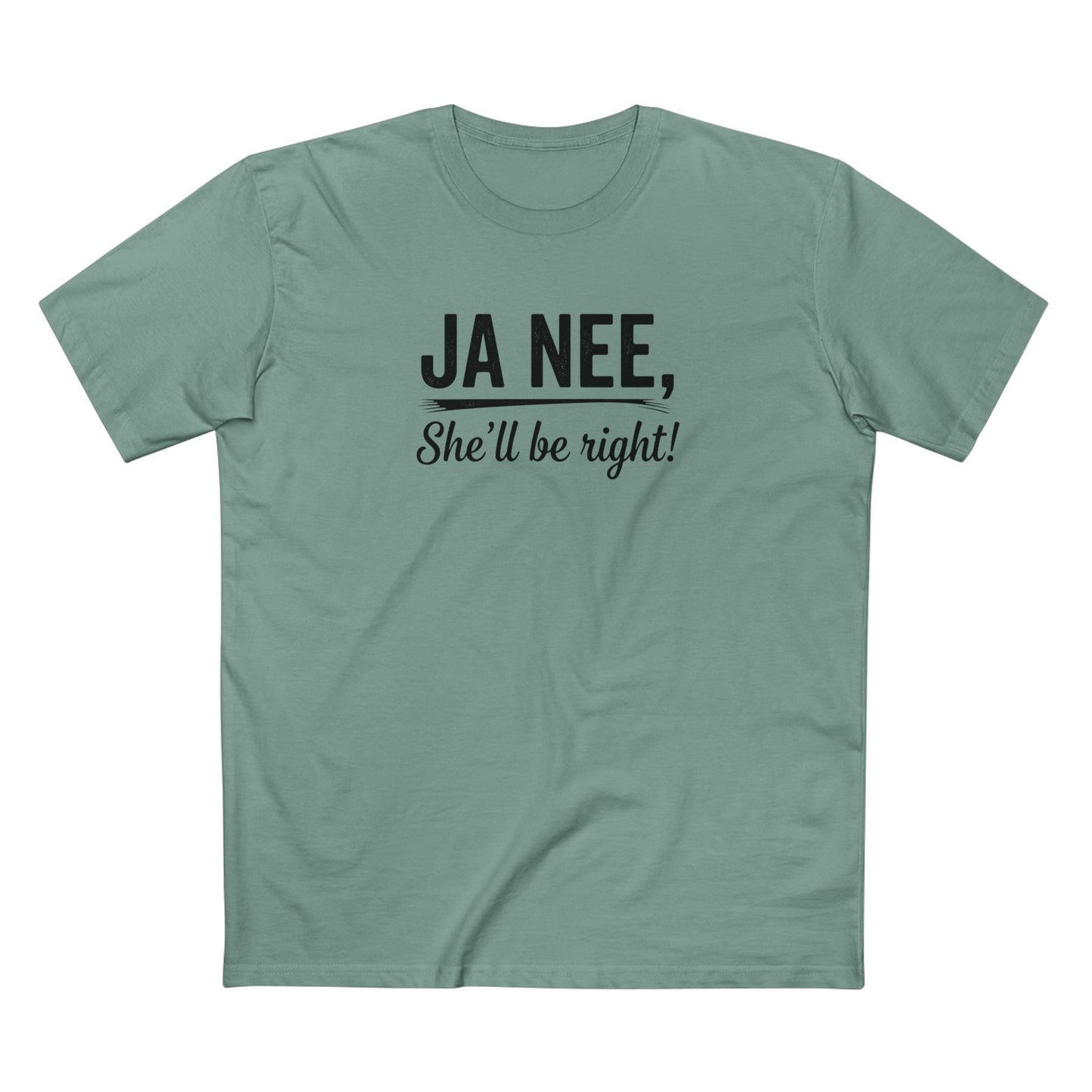 T-Shirt — "Ja Nee, She'll Be Right!" Black Writing